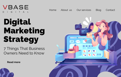 Digital Marketing Strategy: 7 Things That Business Owners Need To Know