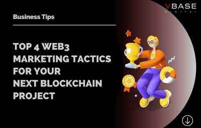 Top 4 Web3 Marketing Tactics For Your Next Blockchain Project